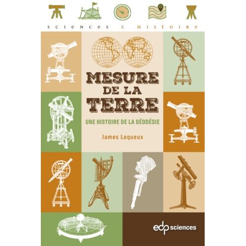 Mesure De La Terre - Une Histoire De La Géodésie