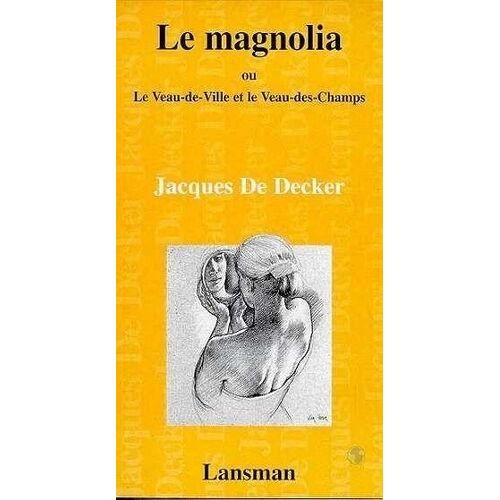 Le Magnolia Ou Le Veau-De-Ville Et Le Veau-Des-Champs