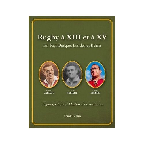 Rugby À Xiii Et À Xv En Pays Basque, Landes, Et Béarn