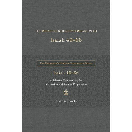 The Preacher's Hebrew Companion To Isaiah 40--66