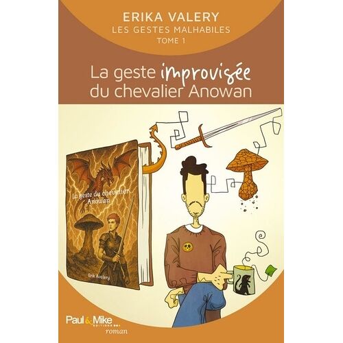 Les Gestes Malhabiles - Tome 1, La Geste Improvisée Du Chevalier Anowan