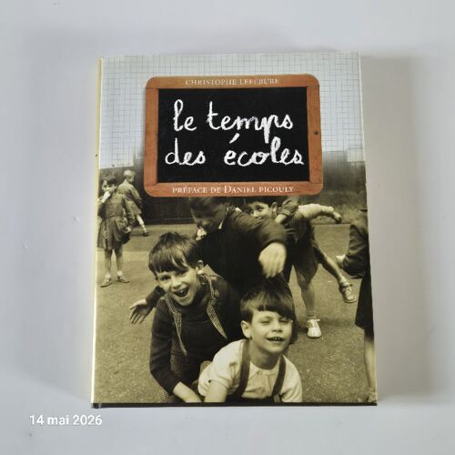 Le Temps Des Écoles De Christophe Lefébure, Avec Anecdotes Et Photos