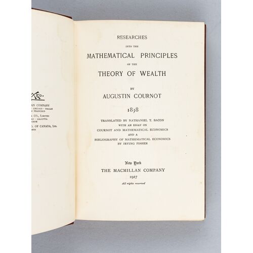 Researches Into The Mathematical Principles Of The Theory Of Wealth By Augustin Cournot 1838. Translated By Nathaniel T. Bacon With An Essay On Courn