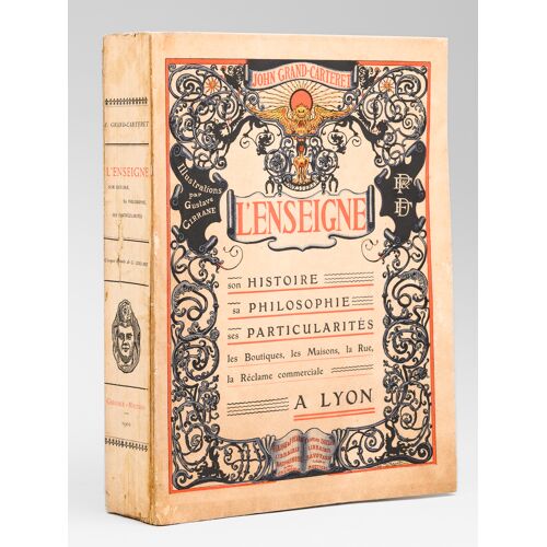 L'enseigne. Son Histoire Et Sa Philosophie. Ses Particularités. Les Boutiques, Les Maisons, La Rue, La Réclame Commerciale À Lyon.