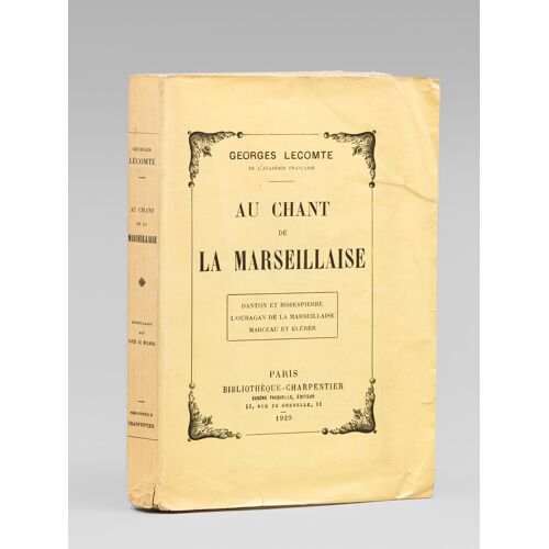 Au Chant De La Marseillaise [ Edition Originale - Livre Dédicacé Par L'auteur Et Par Maurice Donnay ] Danton Et Robespierre - L'ouragan De La Marseil