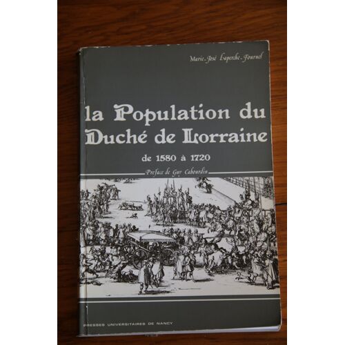 La Population Du Duché De Lorraine, De 1580 À 1720. Par Marie-José Laperche-Fournel.