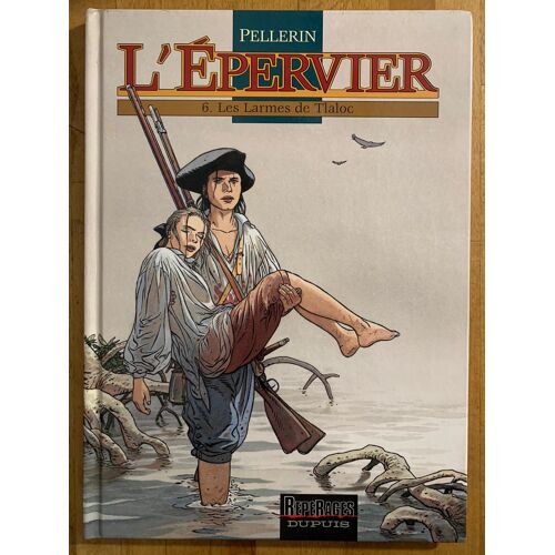 L Epervier / Tome 6 / Les Larmes De Tlaloc / Pellerin / Edition Reperages Dupuis / Edition Originale