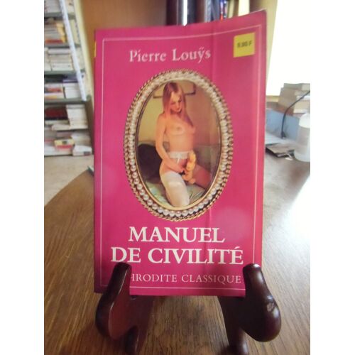 Manuel De Civilité - Pierre Louÿs - Aphrodite Classique