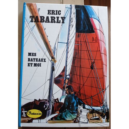 Mes Bateaux Et Moi – Éric Tabarly – 1976 – Excellent État