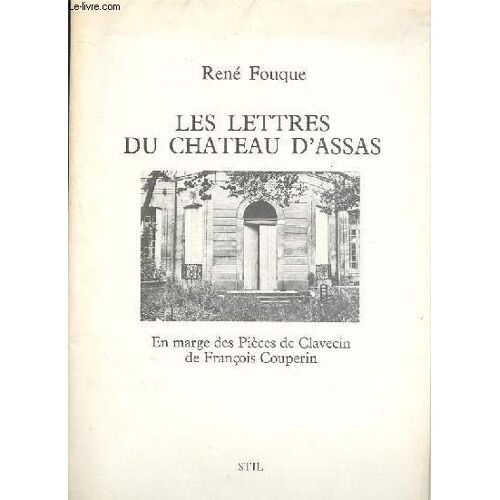 Les Lettres Du Chateau D Assas - En Marge Des Pièces De Clavecin De François Couperin.