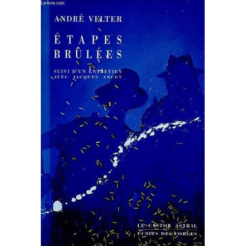 Etapes Brûlées 1974-1978 Suivi D Un Entretien Avec Jacques Ancet.