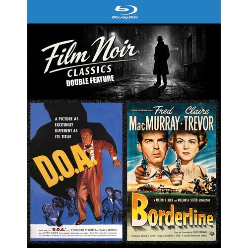 Film Noir Classics Double Feature: D.O.A. / Borderline [Blu-Ray] With Dvd