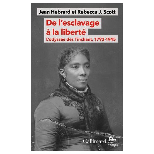 De L'esclavage À La Liberté. L'odyssée Des Tinchant, 1793-1945