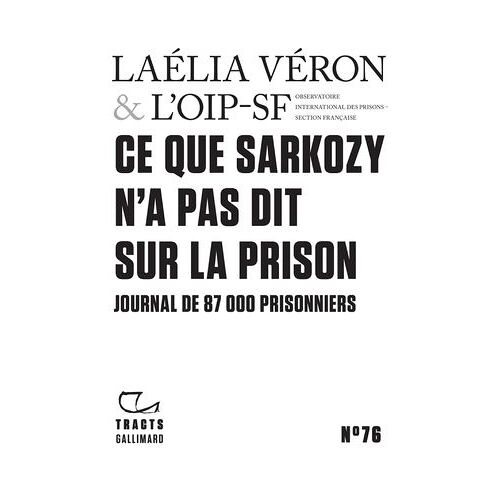 Tracts (N°76) - Ce Que Sarkozy N'a Pas Dit Sur La Prison. Journal De 87 000 Prisonniers