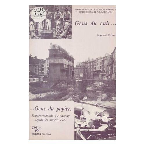 Gens Du Cuir, Gens Du Papier : Transformations D'annonay Depuis Les Années 1920
