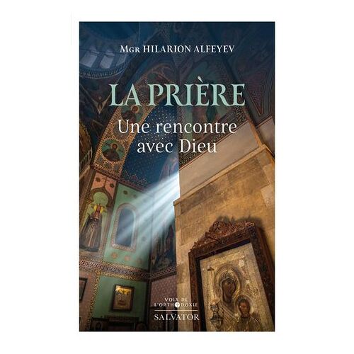La Prière : Une Rencontre Avec Dieu