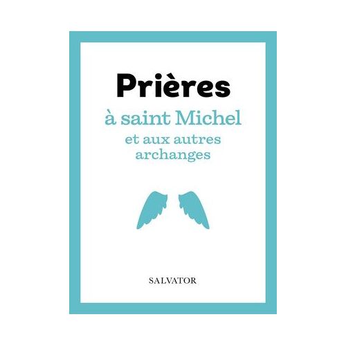 Prières À Saint Michel Et Aux Autres Archanges