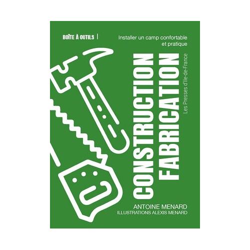 Construction. Fabrication. Installer Un Camp Confortable Et Pratique