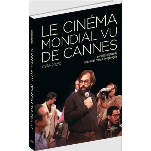 Le Cinéma Mondial Vu De Cannes (1978-2025)