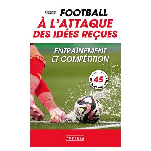 Football - À L'attaque Des Idées Reçues