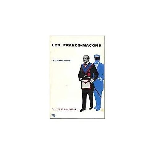 Les Francs-Maçons  Serge Hutin (Les Éditions Du Seuil  1962)