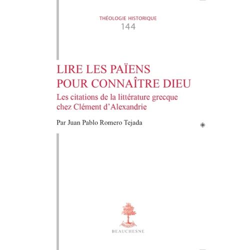 Lire Les Païens Pour Connaître Dieu - Les Citations De La Littérature Grecque Chez Clément D'alexandrie