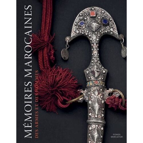 Mémoires Marocaines - Des Armes Et Des Hommes