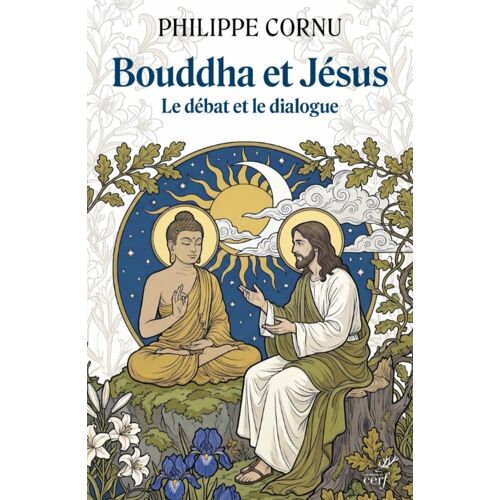 Bouddha Et Jésus - Le Débat Et Le Dialogue