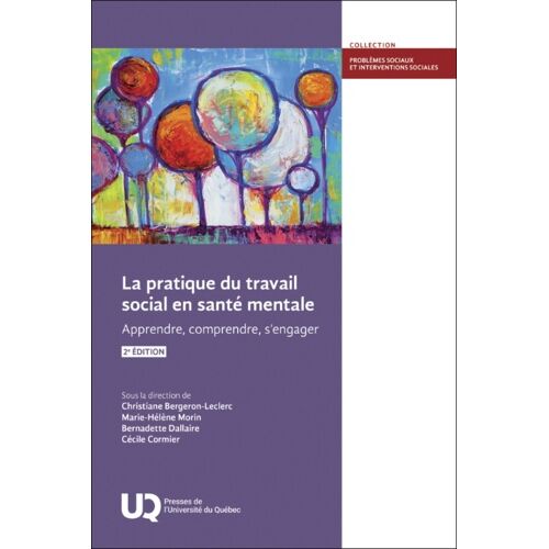 La Pratique Du Travail Social En Santé Mentale - Apprendre, Comprendre, S'engager