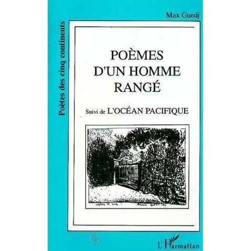 Poèmes D'un Homme Rangé. Suivis De L'océan Pacifique