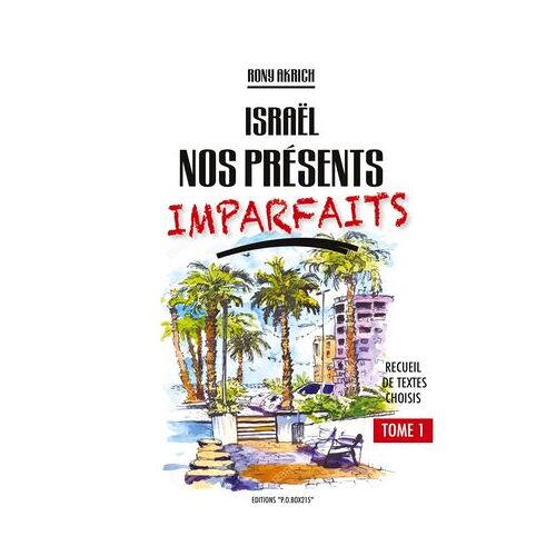 Israël Nos Présents Imparfaits