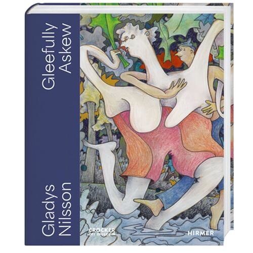 Gleefully Askew : A Gladys Nilsson Retrospective