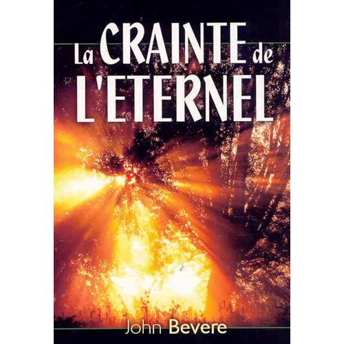 La Crainte De L'Eternel. John Bevere