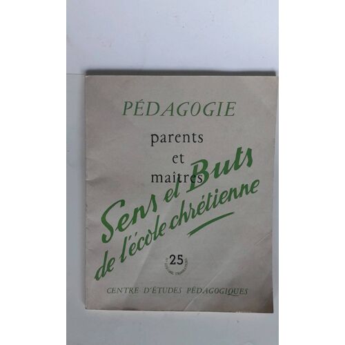 Sens Et Buts De L École Chrétienne - Parents Et Maîtres 25 - Pédagogie