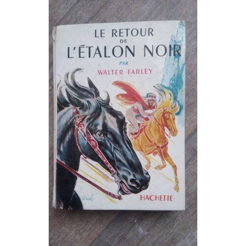 Le Retour De L'Étalon Noir - Walter Farley Hachette 1957