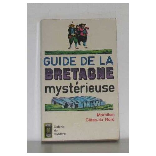 Guide De La Bretagne MystéRieuse Morbihan CôTes-Du-Nord