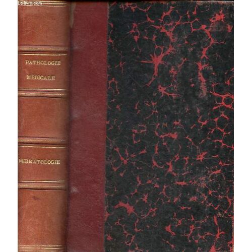 Traité De Pathologie Médiale Et De Thérapeutique Appliquée, Tome Xxi: Dermatologie.