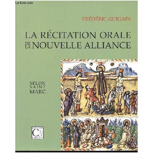 La Récitation Orale De La Nouvelle Alliance Selon Saint Marc.