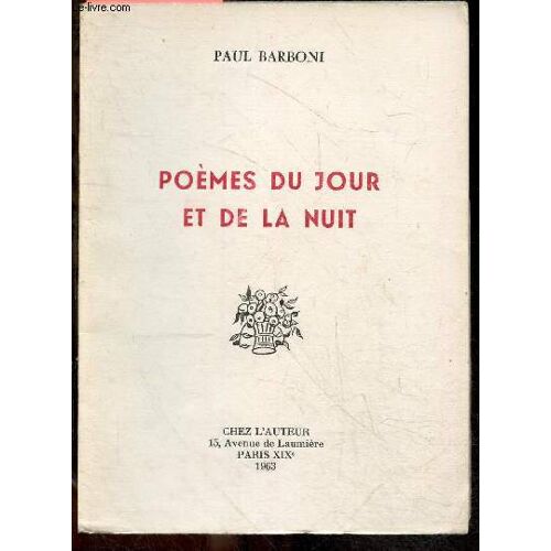 Poemes Du Jour Et De La Nuit - Avec Envoi De L Auteur, À L Attention Du Poete Paul Courget