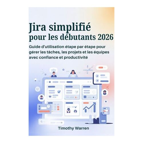 Jira Simplifié Pour Les Débutants 2026