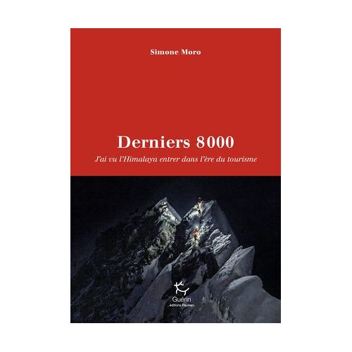 Derniers 8000 - J'ai Vu L'himalaya Entrer Dans L'ère Du Tourisme