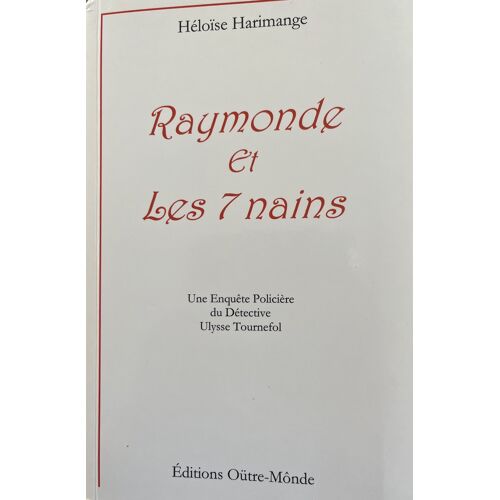 Raymonde Et Les 7 Nains / Heloise Harimange
