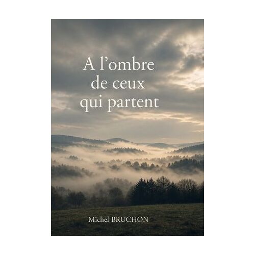 À L'ombre De Ceux Qui Partent
