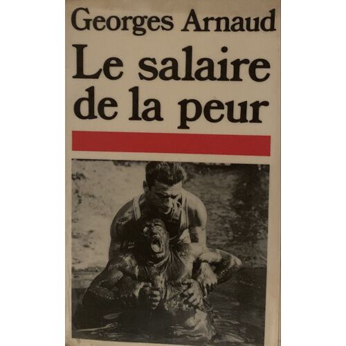Le Salaire De La Peur - 1985 - Par Georges Arnaud - Chez Juillard - Littérature Française -