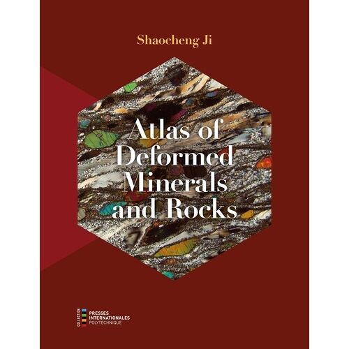 Atlas Of Deformed Minerals And Rocks