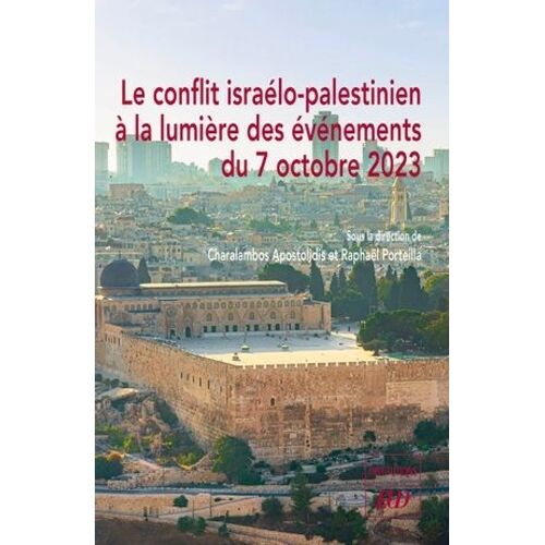 Le Conflit Israélo-Palestinien À La Lumière Des Événements Du 7 Octobre 2023