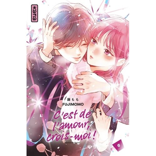 C'est De L'amour, Crois-Moi ! - Tome 6