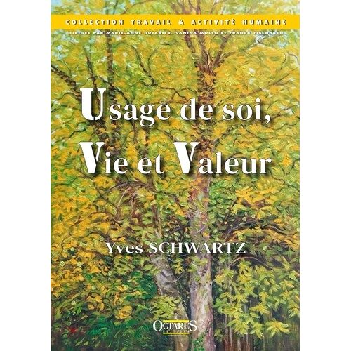 Usage De Soi, Vie Et Valeur