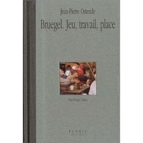 Pieter Bruegel L'ancien - Jeu, Travail, Place