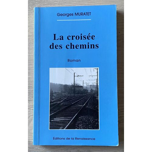 La Croisée Des Chemins - Georges Muratet